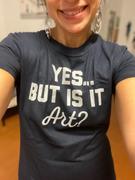 Boredwalk Women's Yes But Is It Art T-Shirt Review