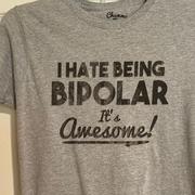 Chummy Tees I Hate Being Bipolar It's Awesome T-Shirt Review