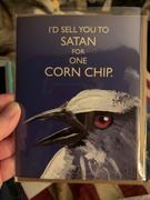 AlwaysFits.com I'd Sell You to Satan for One Corn Chip Card Review
