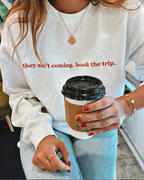 The Lone Travel Girl They Ain't Coming, Book The Trip Sweatshirt Review