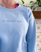 Scoria Canada Ok, But First Yoga Sweatshirt Review