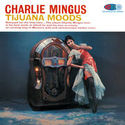 High Definition Tape Transfers Tijuana Moods - Charlie Mingus Review