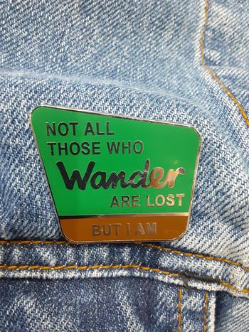 Dissent Pins Not all those who wander are lost, but I am Enamel Pin Review