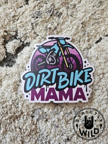 Strictly Wild Dirt Bike Mama Sticker Review