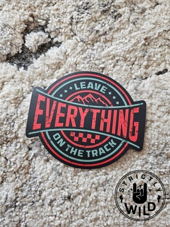 Strictly Wild Leave Everything On The Track Sticker Review