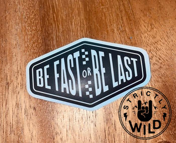 Strictly Wild Be Fast Or Be Last Sticker Review