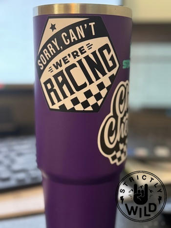Strictly Wild Sorry Can't We're Racing Sticker Review