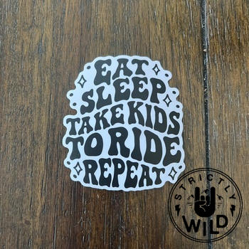 Strictly Wild Eat Sleep Take Kids To Ride Repeat Sticker Review