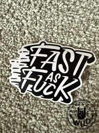 Strictly Wild Fast As Fuck Sticker Review