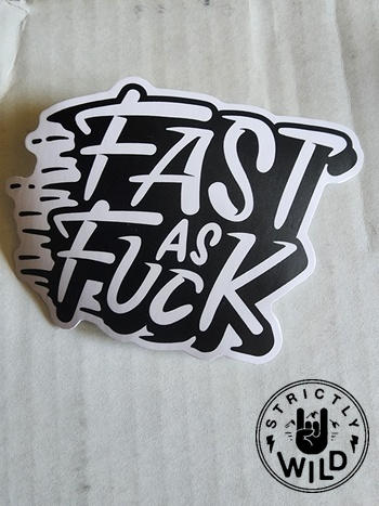 Strictly Wild Fast As Fuck Sticker Review