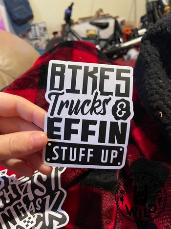 Strictly Wild Bikes Trucks & Effin Stuff Up Sticker Review