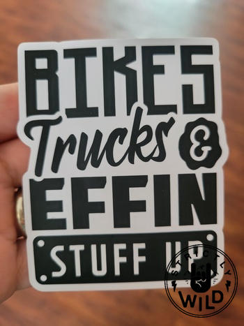 Strictly Wild Bikes Trucks & Effin Stuff Up Sticker Review