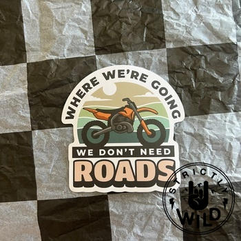 Strictly Wild Where We're Going We Don't Need Roads Sticker Review