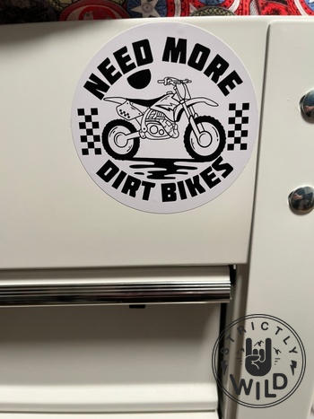 Strictly Wild Need More Dirt Bikes Sticker Review