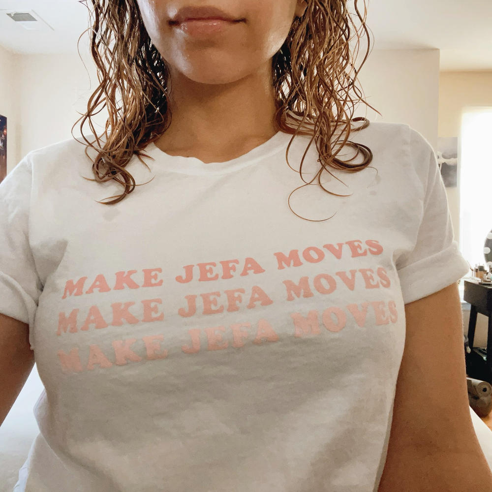 Make Jefa Moves T-Shirt - Customer Photo From Alexandra Dalli