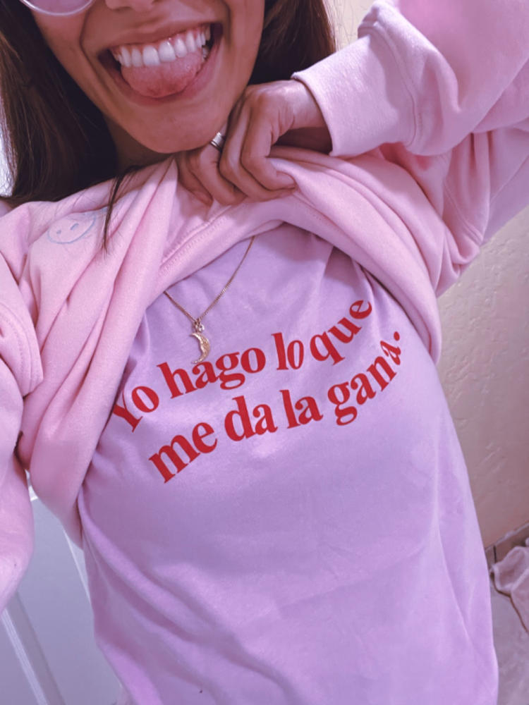 Yo Hago Lo Que Me Da La Gana T-Shirt - Customer Photo From Mollie O.