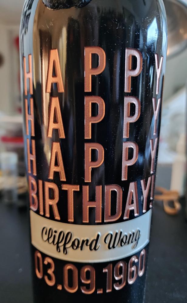 Happy Happy Birthday Custom Etched Wine Bottle - Customer Photo From Clifford W.