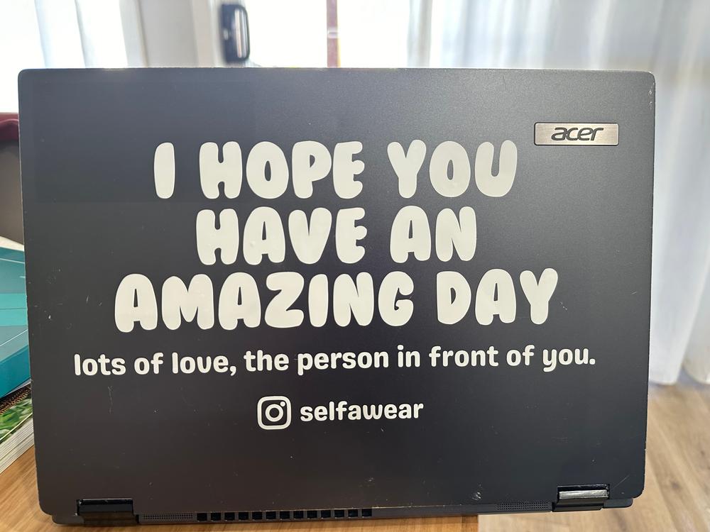 HAVE AN AMAZING DAY. - Positive Driving Car Sticker - Customer Photo From Beth