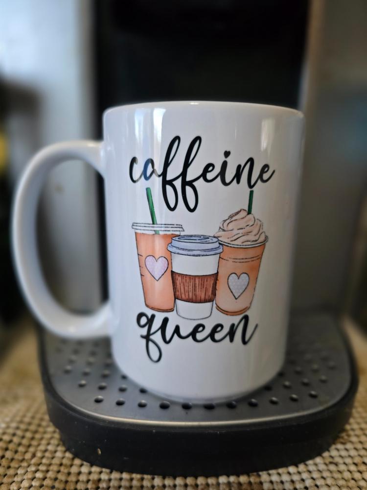 Caffeine Queen Ceramic Mug 15 oz - Customer Photo From Anonymous