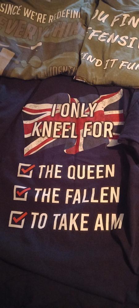I Only Kneel For... T Shirt - Customer Photo From Michael Wenn