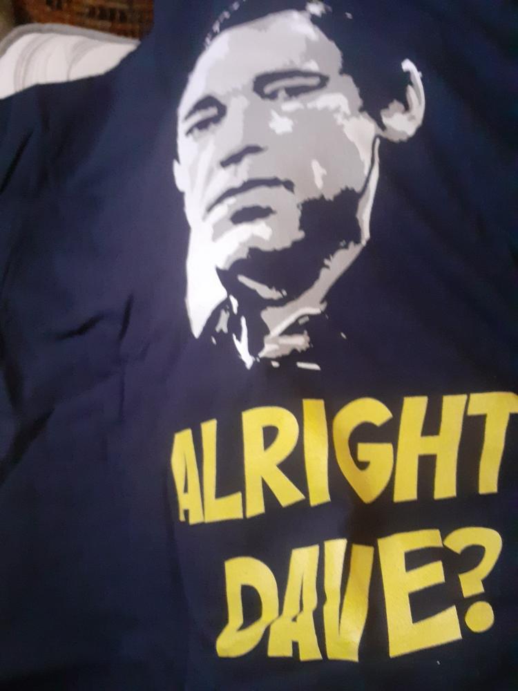 Alright Dave T Shirt - Customer Photo From Paul W.