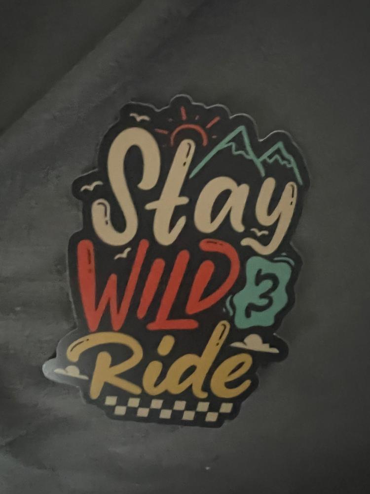 Stay Wild & Ride Sticker - Customer Photo From Shelby Moran