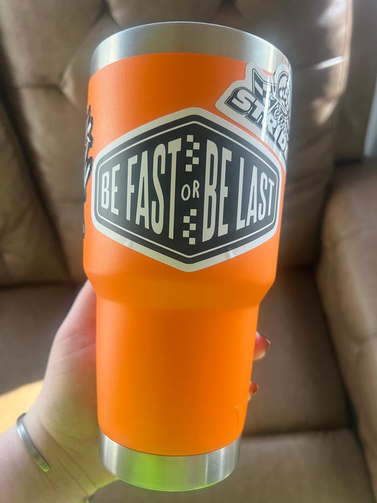 Be Fast Or Be Last Sticker - Customer Photo From Madi