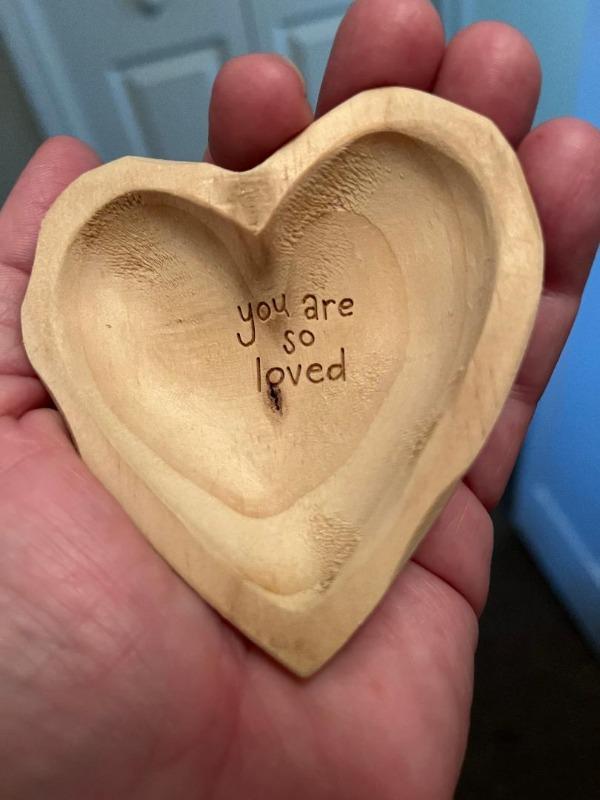 Wooden Heart Trinket Jewelry Dish - You Are Loved - Customer Photo From Catherine Griffin