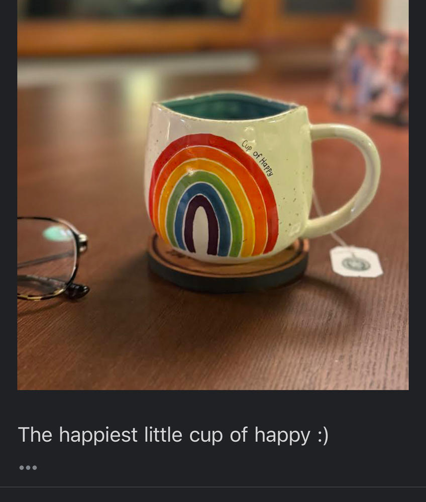 Artisan Rainbow Coffee Mug - Cup of Happy - Customer Photo From Jen Mayer