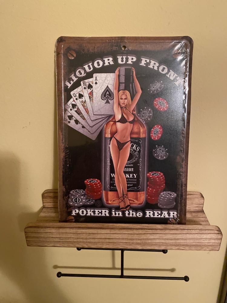 Liquor Upfront Poker in the Rear Aluminium Sign Decor - Customer Photo From Charles A.