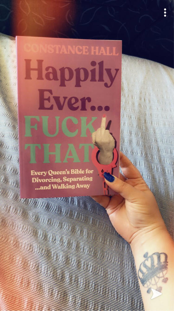 Happily Ever... Fuck That - Customer Photo From Rebecca Vanderzwan