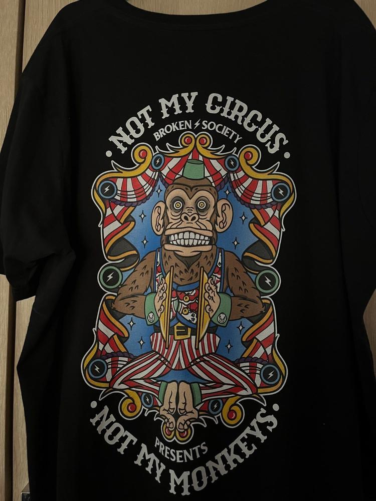 Not My Circus T-Shirt (Unisex) - Customer Photo From James Anders