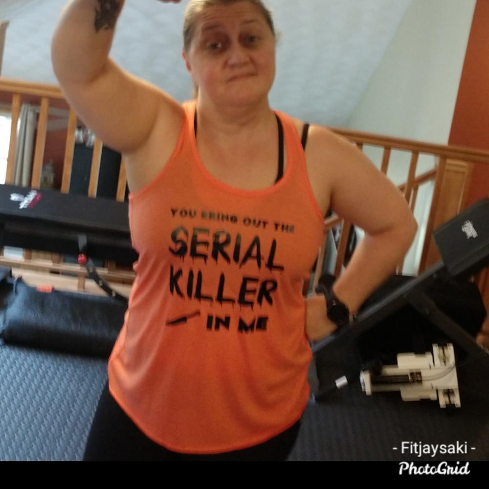 You Bring Out The Serial Killer In Me Shirt - Customer Photo From Janine A.
