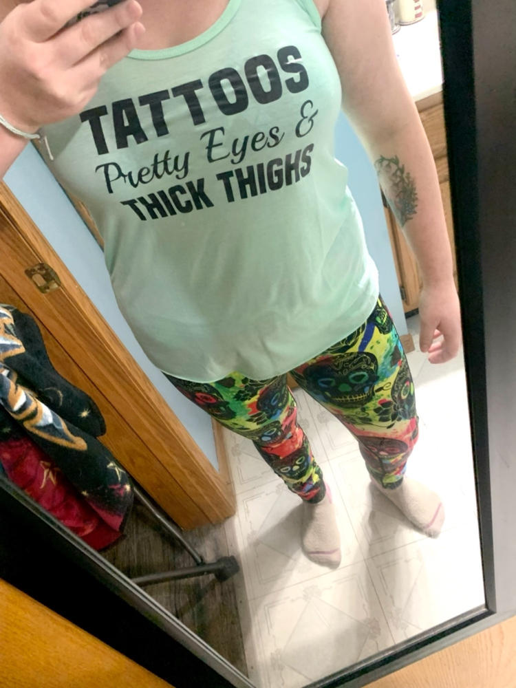 Tattoos, Pretty Eyes And Thick Thighs Shirt - Customer Photo From Alyssa Miller