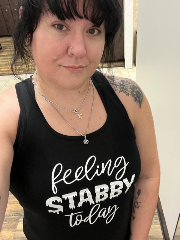 Feeling Stabby Today Shirt - Customer Photo From Brantley Greenwald