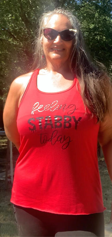 Feeling Stabby Today Shirt - Customer Photo From Katrina Johnson