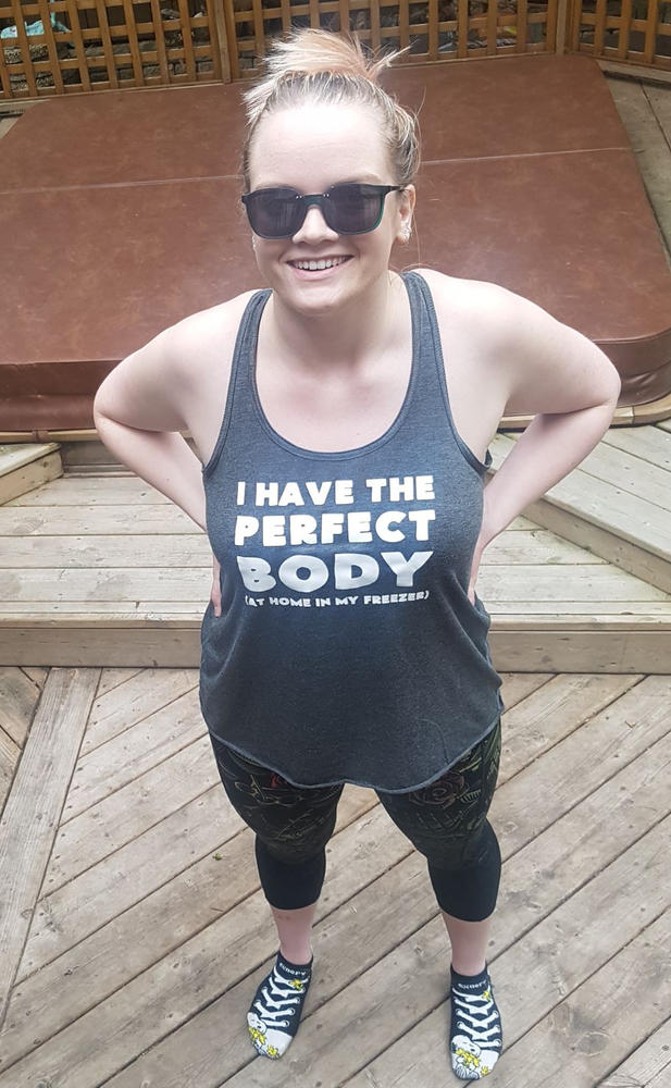 I Have The Perfect Body (At Home In My Freezer) Shirt - Customer Photo From Ann Hynes