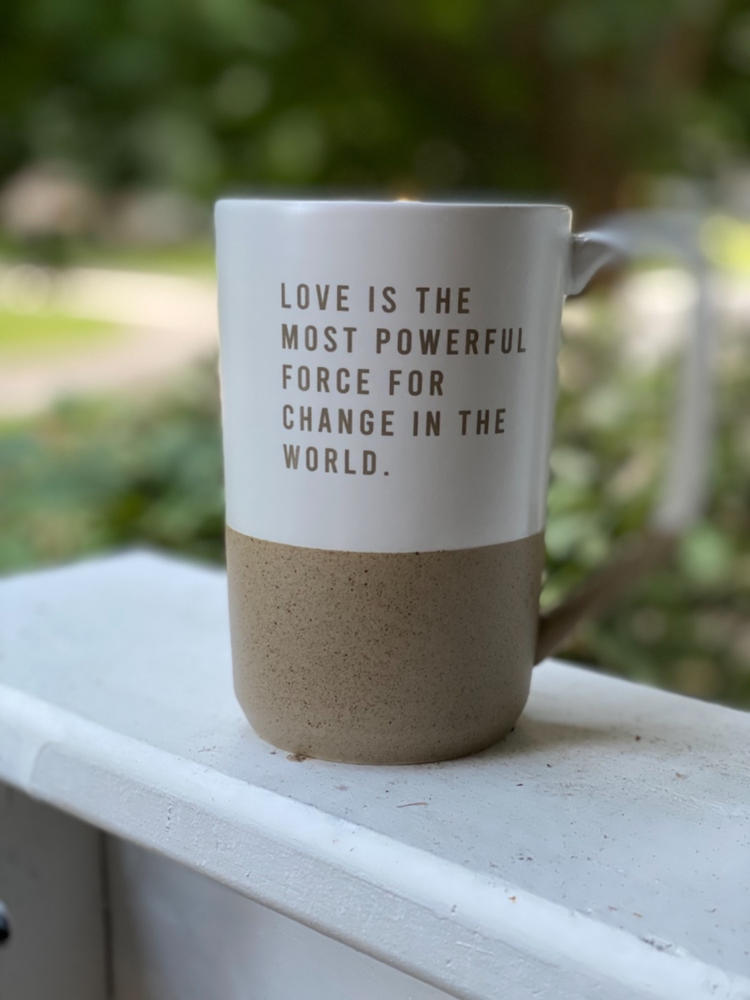 Love Is the Most Powerful Force For Change Mug - Customer Photo From Carrie Bottrell