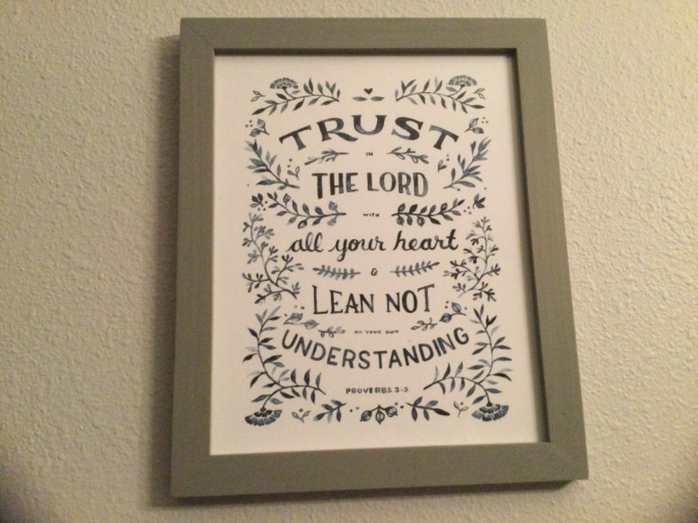 Trust in the LORD - Proverbs 3:5 - Customer Photo From Renee Hubert