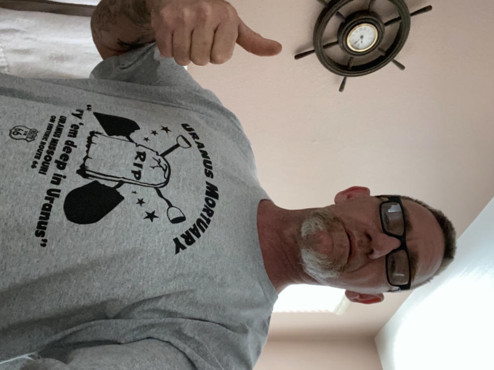 Uranus Mortuary T-Shirt - Customer Photo From Mike Lomax
