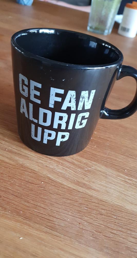 Kaffemugg Ge fan aldrig upp - Customer Photo From Ove Halvarsson