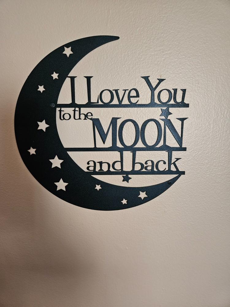 I Love You to the Moon & Back - Customer Photo From Karen Kinggilchrist