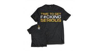DEDICATED T-SHIRT TIME TO GET SERIOUS